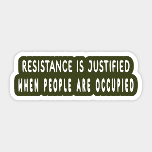 Resistance Is Justified When People Are Occupied - White - Back Sticker